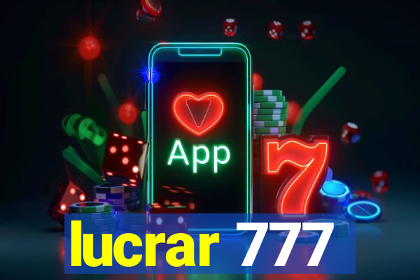 lucrar 777